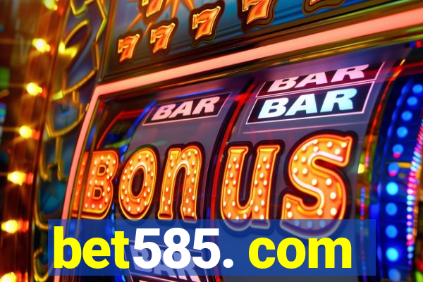 bet585. com